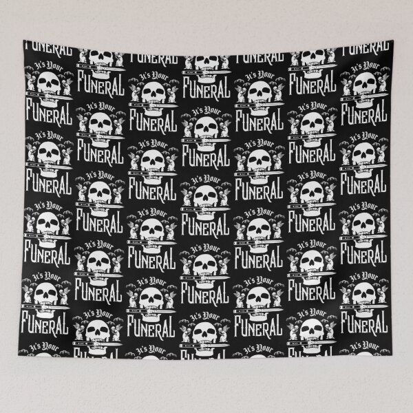 Item preview, Its Your Funeral| Perfect Gift designed and sold by ramonave.