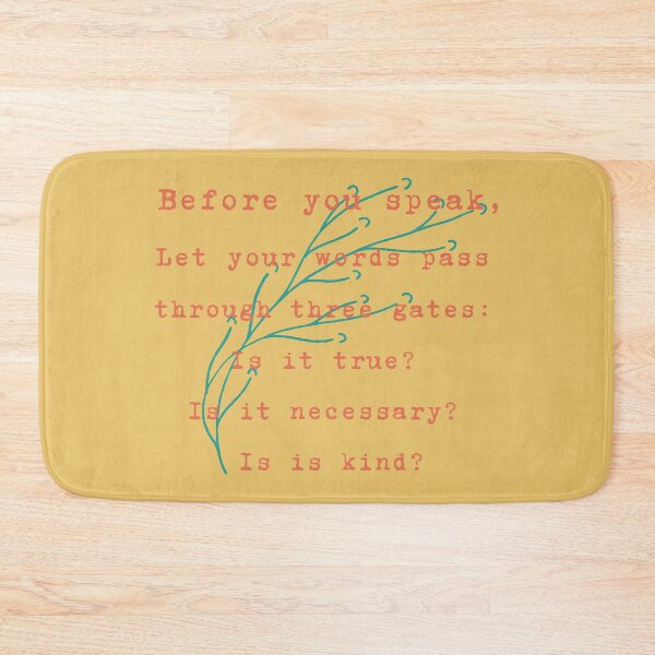 Item preview, Before you speak, Let your words pass through three gates: Is it true? Is it necessary? Is is kind? designed and sold by SkyAfterDusk.