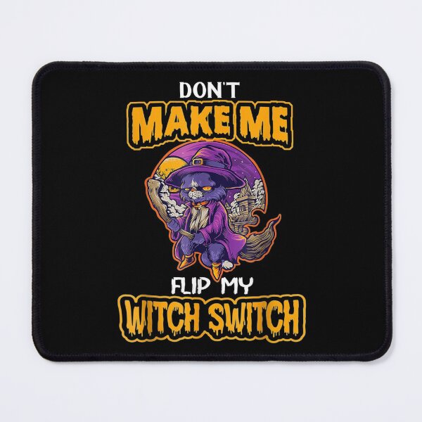 Item preview,  Funny Dont Make Me Flip My Witch Switch Halloween designed and sold by angelata.