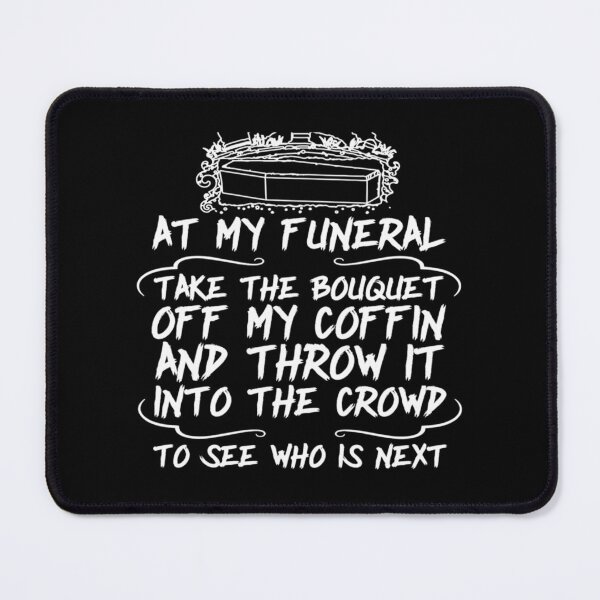 Item preview, At My Funeral Take The Bouquet Shirt| Perfect Gift designed and sold by ramonave.