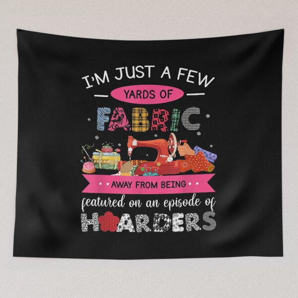 Item preview,  Im Just Few Yards Fabric Away From Being Featured designed and sold by angelata.