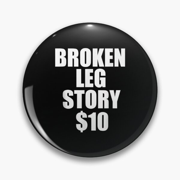 Item preview,  Leg Broken For Kids Men Funny Story 10 Bones designed and sold by maudean.