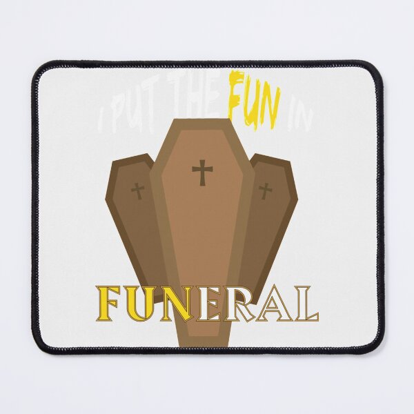 Item preview, I put the Fun in Funeral Morticians Funeral Director | Perfect Gift designed and sold by ramonave.