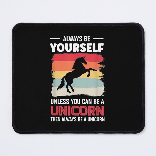 Item preview, Always Yourself Unless You Can Unicorn Funny Gift designed and sold by maudean.