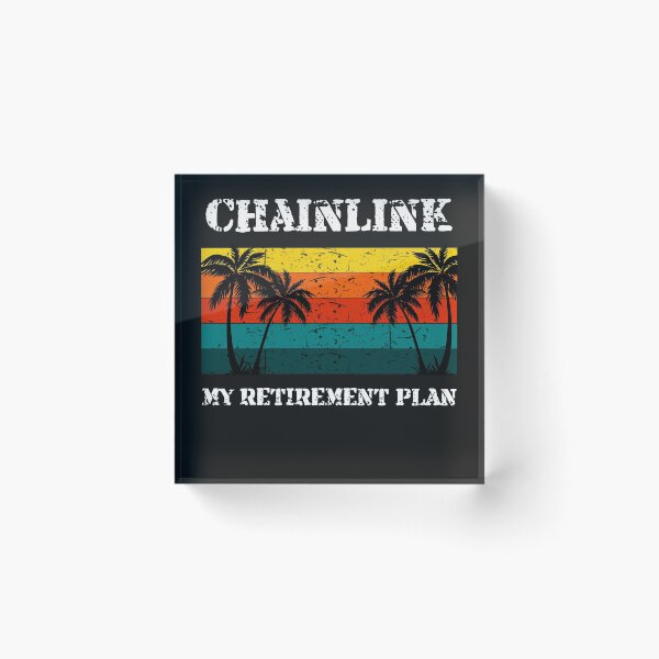 Item preview, Chainlink - My Retirement Plan Crypto Design designed and sold by Funny-Tees4U.