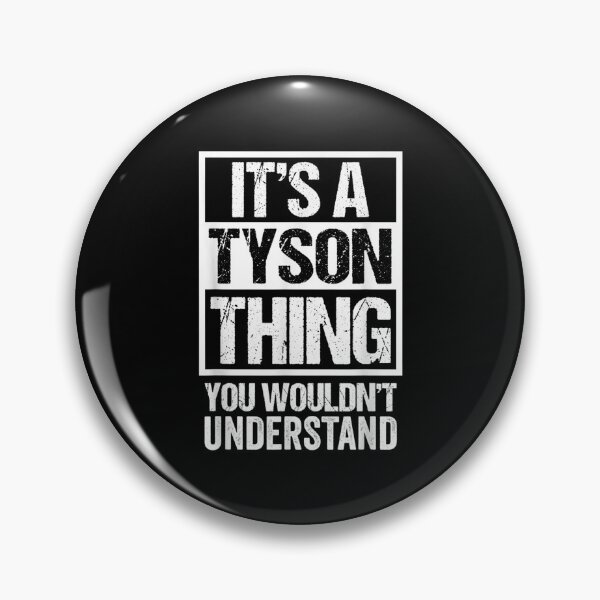 Item preview, Its Tyson Thing You Wouldnt Understand First Name designed and sold by maudean.