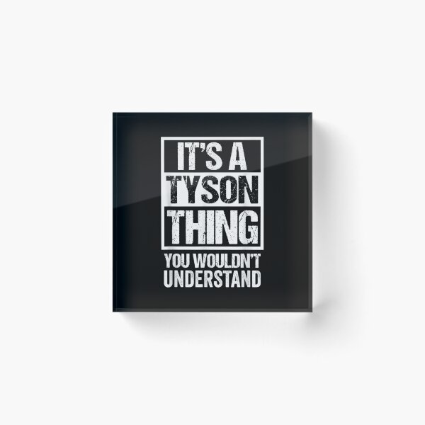 Item preview, Its Tyson Thing You Wouldnt Understand First Name designed and sold by maudean.