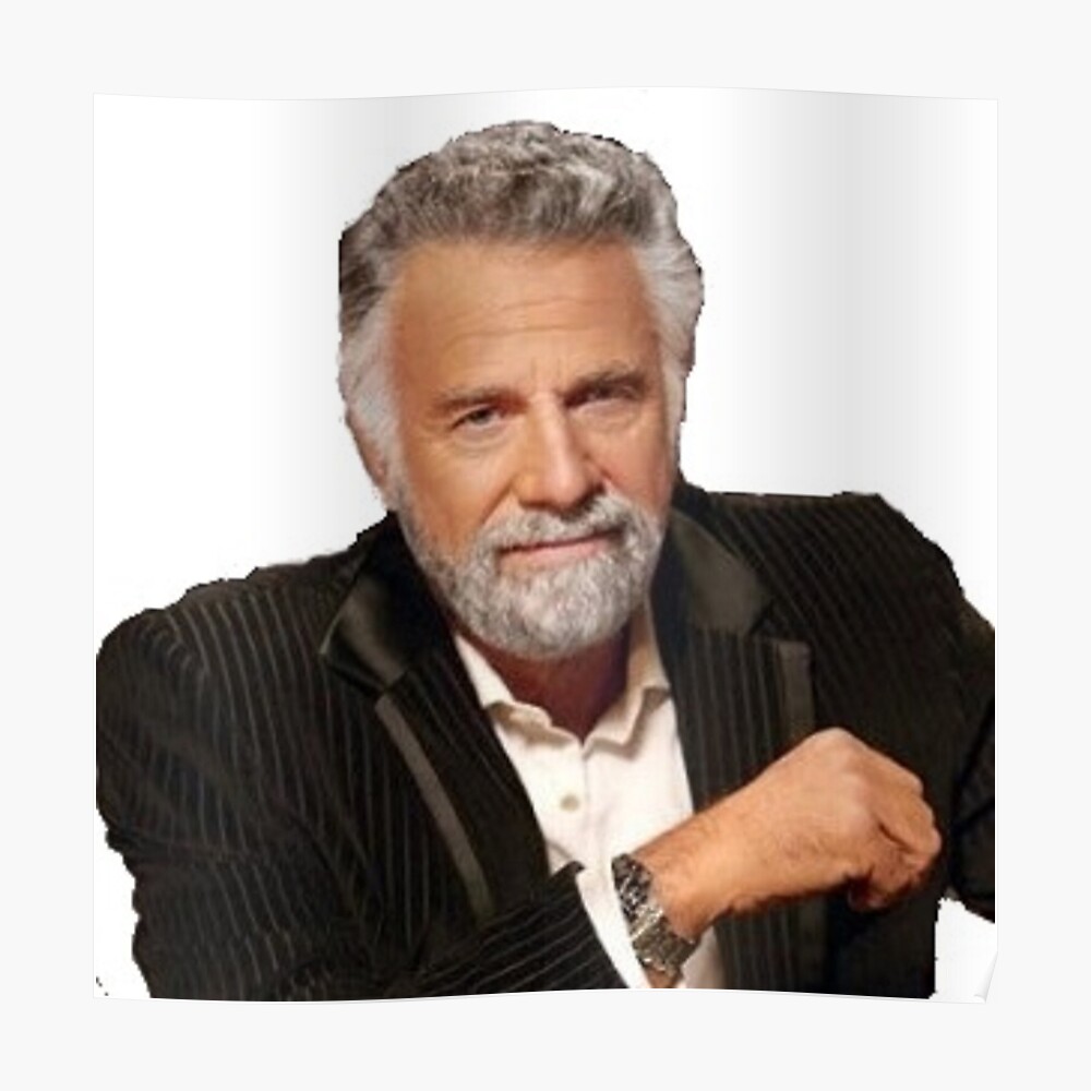 Most Interesting Man In The World Poster By Eliteink Redbubble   Poster,840x830,f8f8f8 Pad,1000x1000,f8f8f8 