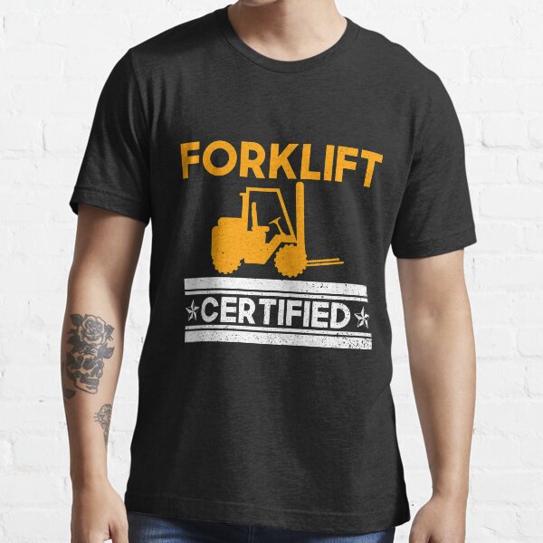 "Forklift Certified Forklift Driver Forklift Operator Warehouse" T