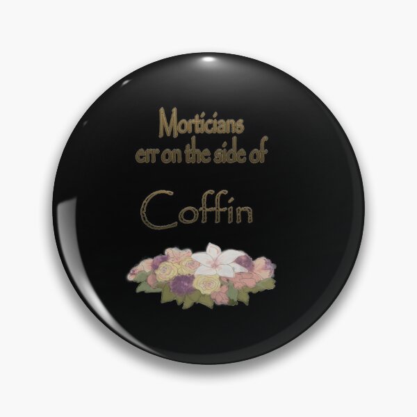 Item preview, Morticians err on the side if Coffin| Perfect Gift designed and sold by ramonave.