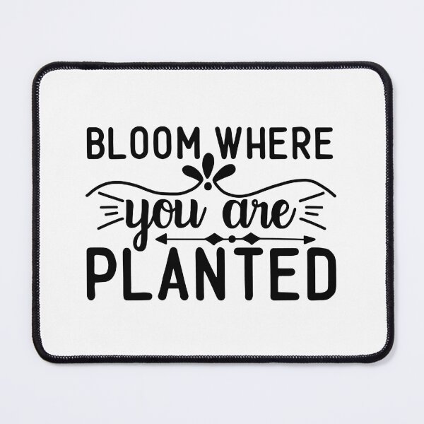 Item preview, Bloom Where You are Planted designed and sold by CharmingTees1.