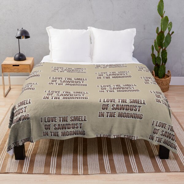 Item preview, I LOVE THE SMELL OF SAWDUST IN THE MORNING designed and sold by massiveink.