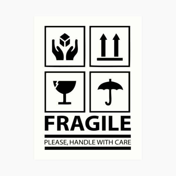 “Fragile - Please Handle With Care” Art Print by metalcharisma | Redbubble