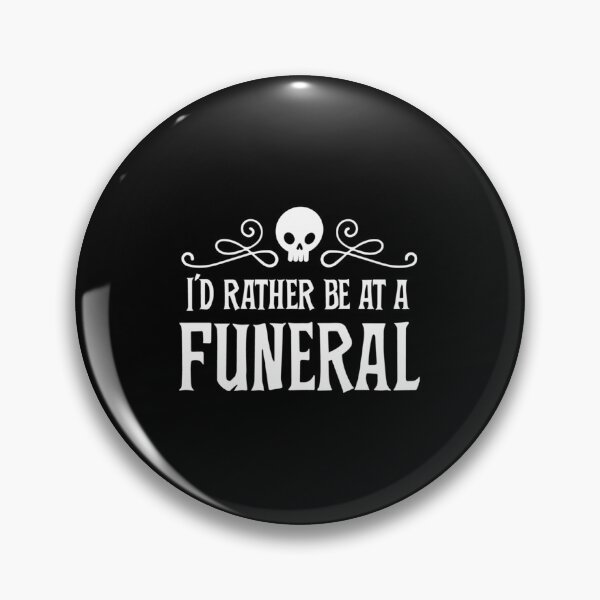 Item preview, Goth Punk Rather Be At A Funeral Dark Humor Party | Perfect Gift designed and sold by ramonave.