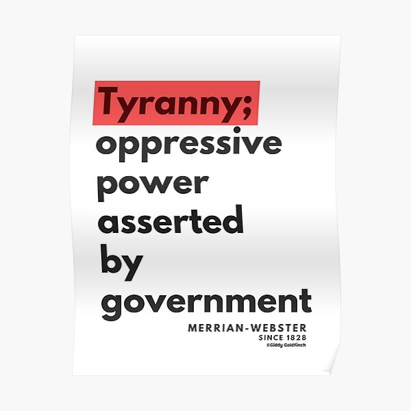 Definition Of Tyranny Poster For Sale By Giddygoldfinch Redbubble   Poster,504x498,f8f8f8 Pad,600x600,f8f8f8 