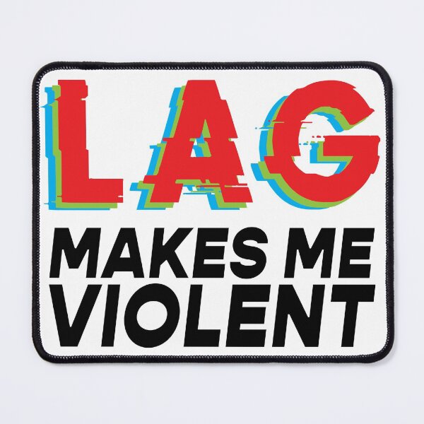 Item preview, Lag Makes Me Violent Gamer Hacker  Video Games Design designed and sold by JeaniesShop.