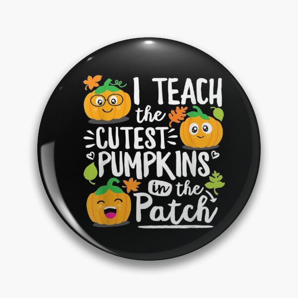 Item preview, i teach the cutest pumpkins in the patch shirt designed and sold by Shopyfine.