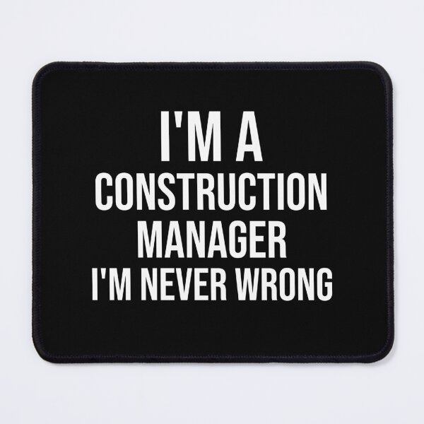 Item preview, I'm A Construction Manager I'm never wrong : Funny Construction Manager T-shirt Coworker Gag Gift For Men And Women (Birthday, Halloween, Christmas & Thanksgiving Gifts Idea) designed and sold by Letaf.