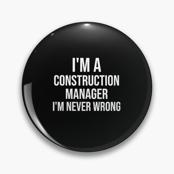 Item preview, I'm A Construction Manager I'm never wrong : Funny Construction Manager T-shirt Coworker Gag Gift For Men And Women (Birthday, Halloween, Christmas & Thanksgiving Gifts Idea) designed and sold by Letaf.
