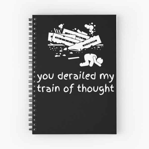 Item preview, you derailed my train of thought designed and sold by StarDrive.