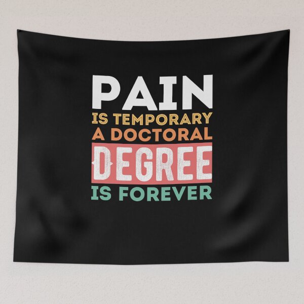 Item preview, Doctorate Pain is temporary a doctoral degree is forever Phd Gift For Master's Degree designed and sold by Norstyle.