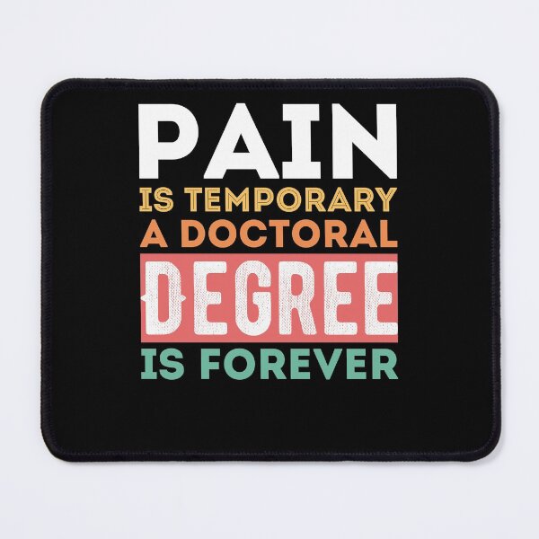 Item preview, Doctorate Pain is temporary a doctoral degree is forever Phd Gift For Master's Degree designed and sold by Norstyle.