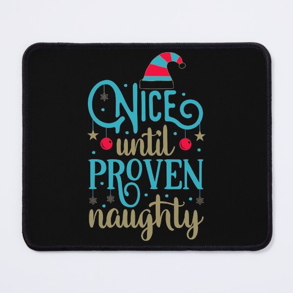 Item preview, Nice Until Proven Naughty designed and sold by NessiCreates.