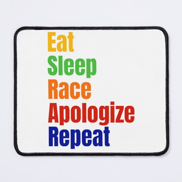 Item preview, Eat sleep race apologize repeat designed and sold by Legendary-stuff.