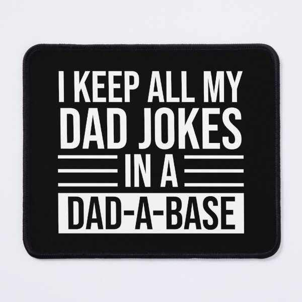 Item preview, I Keep All My Jokes In A Dad-A-Base : Funny Database Administrator T-shirt Coworker Gag Gift For Men And Women (Birthday, Halloween, Christmas & Thanksgiving Gifts Idea) designed and sold by Letaf.