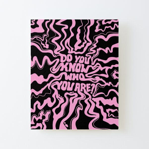 Do You Know Who You Are - Pink & Black Canvas Mounted Print