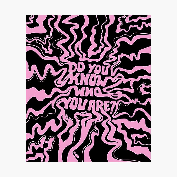 Do You Know Who You Are - Pink & Black Photographic Print