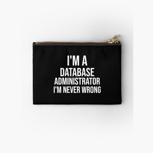 Item preview, I'm A Database Administrator I'm never wrong : Funny Database Administrator T-shirt Coworker Gag Gift For Men And Women (Birthday, Halloween, Christmas & Thanksgiving Gifts Idea) designed and sold by Letaf.