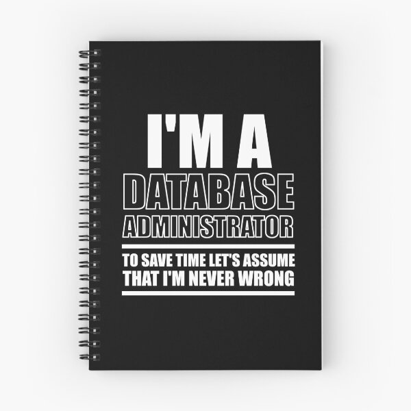 Item preview, I'm A Database Administrator To Save Time Let's Assume That I'm Never Wrong : Funny Database Administrator T-shirt Coworker Gag Gift For Men And Women  designed and sold by Letaf.