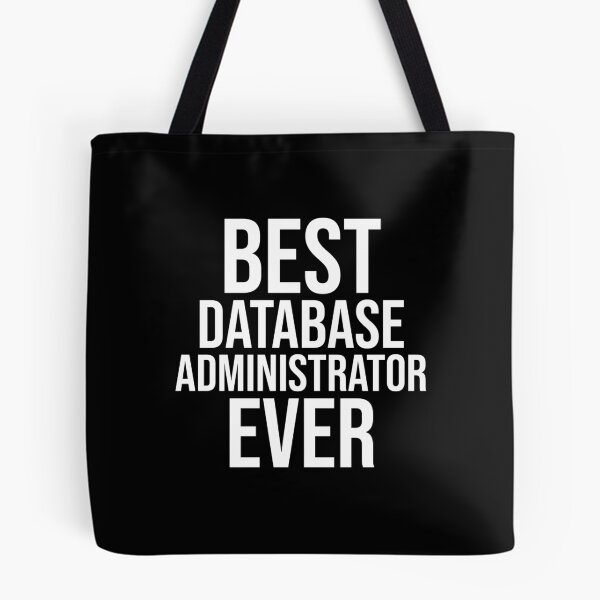 Item preview, Best Database Administrator Ever : Funny Database Administrator T-shirt Coworker Gag Gift For Men And Women (Birthday, Halloween, Christmas & Thanksgiving Gifts Idea) designed and sold by Letaf.