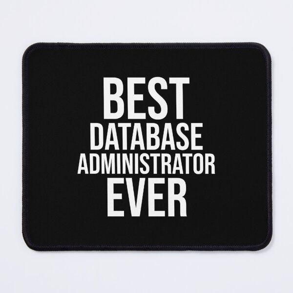 Item preview, Best Database Administrator Ever : Funny Database Administrator T-shirt Coworker Gag Gift For Men And Women (Birthday, Halloween, Christmas & Thanksgiving Gifts Idea) designed and sold by Letaf.