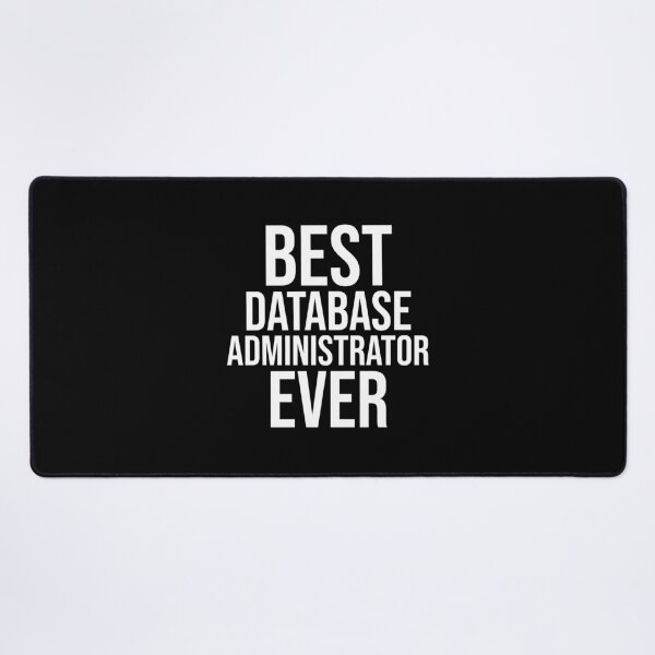 Item preview, Best Database Administrator Ever : Funny Database Administrator T-shirt Coworker Gag Gift For Men And Women (Birthday, Halloween, Christmas & Thanksgiving Gifts Idea) designed and sold by Letaf.