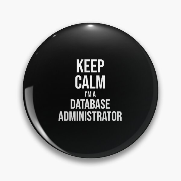 Item preview, Keep Calm I'm A Database Administrator : Funny Database Administrator T-shirt Coworker Gag Gift For Men And Women (Birthday, Halloween, Christmas & Thanksgiving Gifts Idea) designed and sold by Letaf.