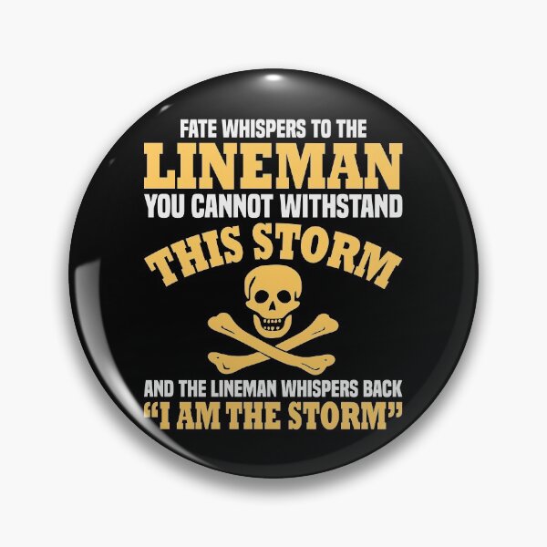 Item preview, Fate Whispers To The Lineman I Am The Storm designed and sold by SewnMemories.