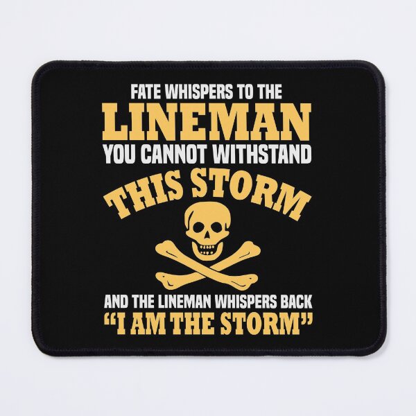 Item preview, Fate Whispers To The Lineman I Am The Storm designed and sold by SewnMemories.