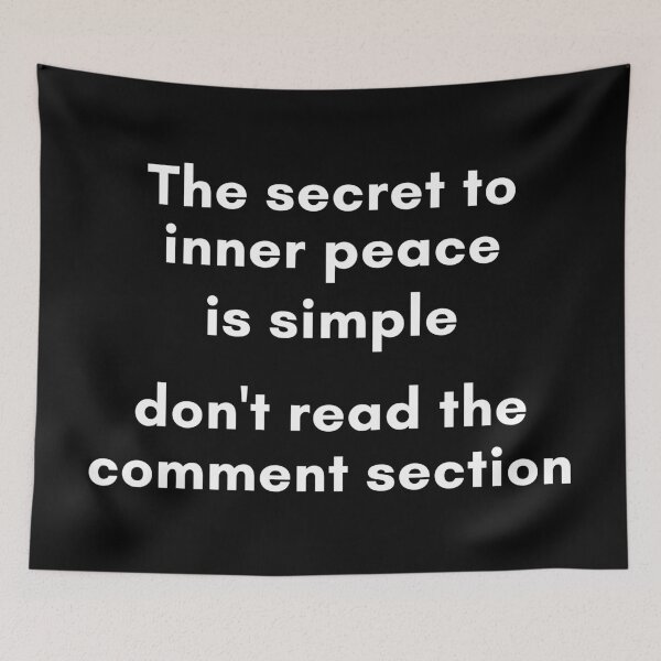 Item preview, The Secret To Inner Peace Is Simple, Don't Read The Comment Section designed and sold by Legit Hooligan.