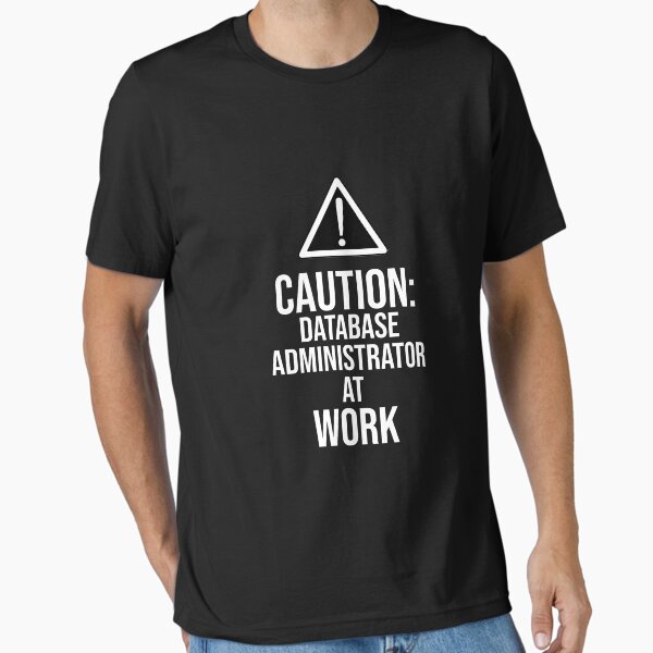 Item preview, Caution: Database Administrator at work : Funny Database Administrator T-shirt Coworker Gag Gift For Men And Women (Birthday, Halloween, Christmas & Thanksgiving Gifts Idea) designed and sold by Letaf.