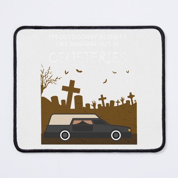 Item preview, Haning out in my Cemeteries Morticians Funeral Director | Perfect Gift designed and sold by ramonave.