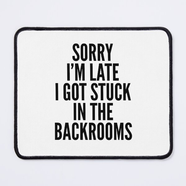 Item preview, The Backrooms Funny Liminal Spaces Quote designed and sold by HalpinDesign.
