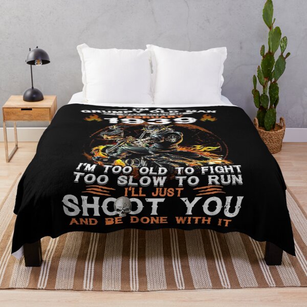 Item preview, Just A Grumpy Old Man I Was Born In February 1939 Im Too Old To Fight Too Slow To Run Shoot You designed and sold by ITHROWTRAINZDS.