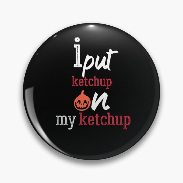 Item preview, I put ketchup on my ketchup designed and sold by Brother's Clothing.