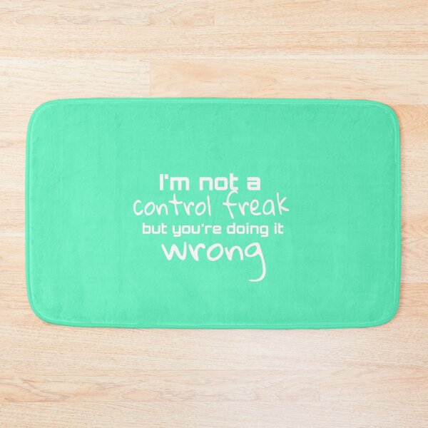 Item preview, I'm Not A Control Freak But You're Doing It Wrong funny and sarcastic designed and sold by Saritahosny1.