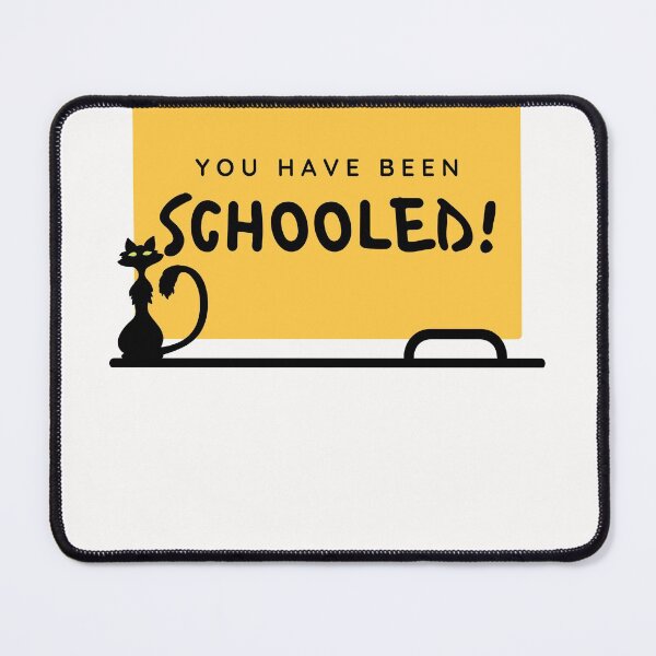 Item preview, You All Gonna Learn Today, Black Cat Teaching, You have Been Schooled designed and sold by Naked-Alien.