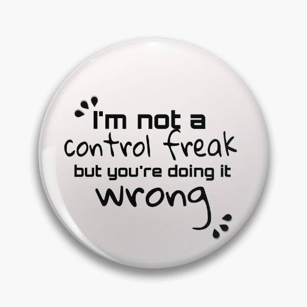 Item preview, Not A Control Freak But You're Doing It Wrong funny and sarcastic designed and sold by Saritahosny1.