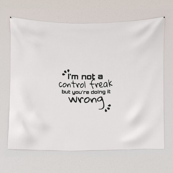 Item preview, Not A Control Freak But You're Doing It Wrong funny and sarcastic designed and sold by Saritahosny1.