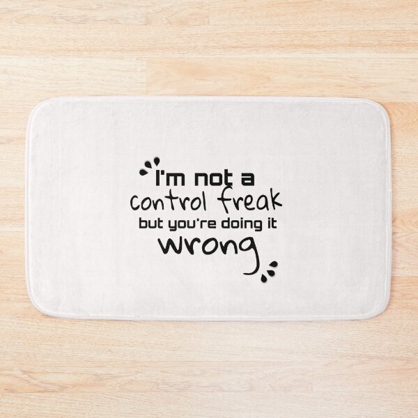 Item preview, Not A Control Freak But You're Doing It Wrong funny and sarcastic designed and sold by Saritahosny1.